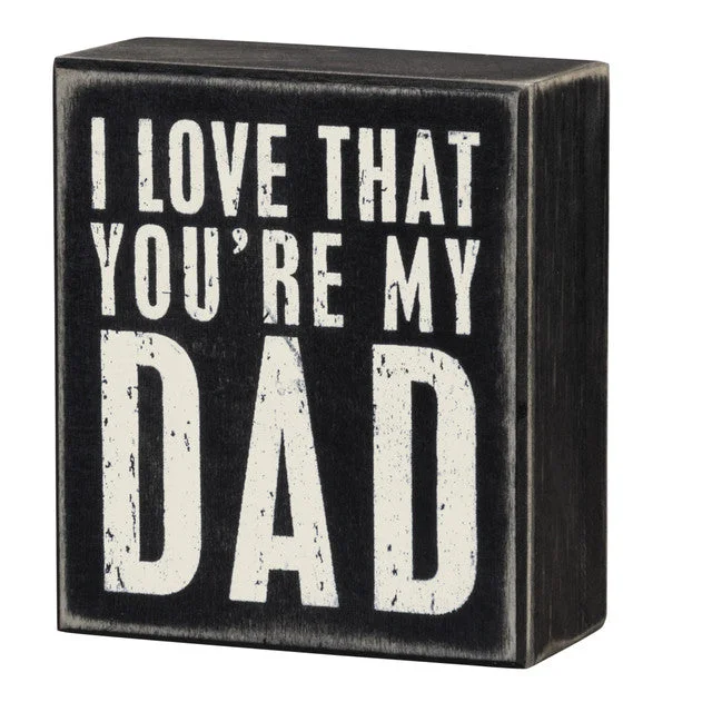 Wood Sign - I Love That You're My Dad