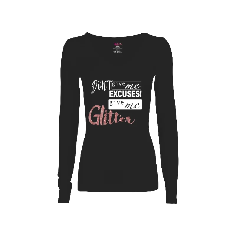 Don't Give Me Excuses, Give Me Glitter Long-Sleeve Shirt