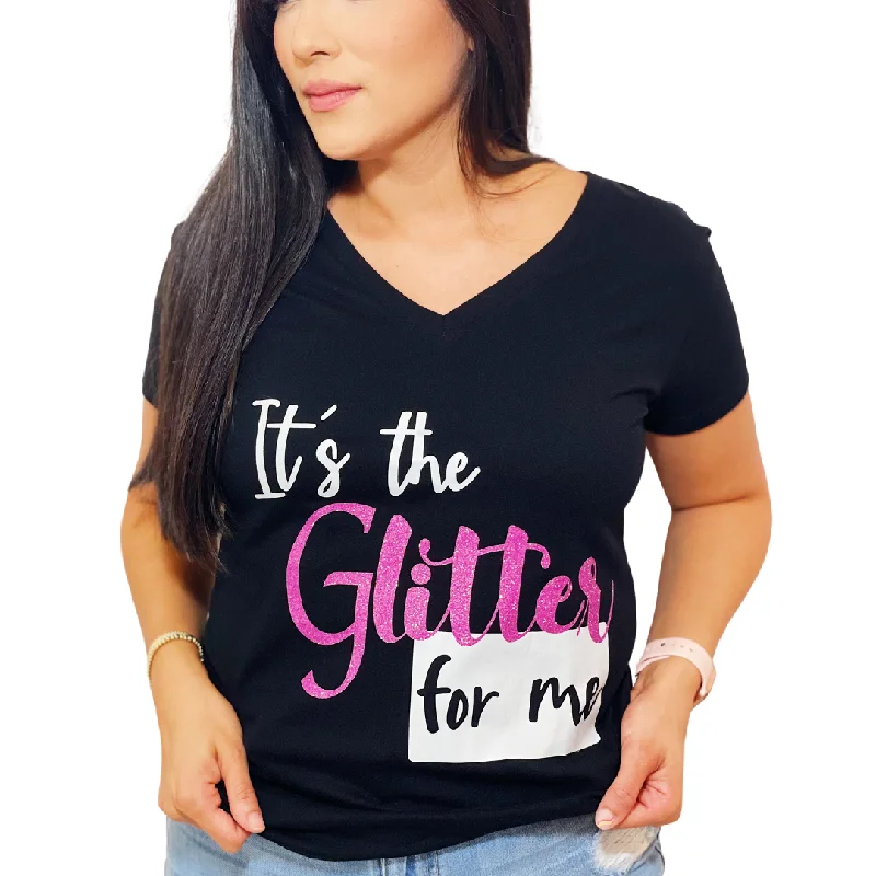 It's The Glitter For Me T-Shirt