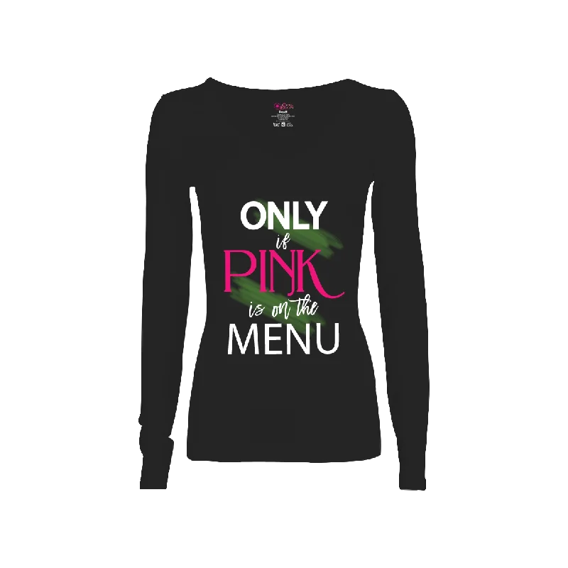 Only If Pink is on the Menu Long-Sleeve T-Shirt